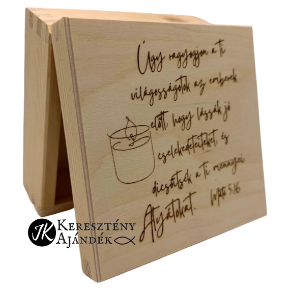 Úgy ragyogjon a ti világosságotok az emberek előtt  - igés, keresztény feliratos, gravírozott fenyő doboz ( 15 * 15 cm )