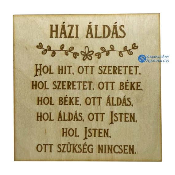 Házi áldás - gravírozott, igés, keresztény feliratos, NATÚR fatábla, falikép, 15x15 cm-es, akasztóval