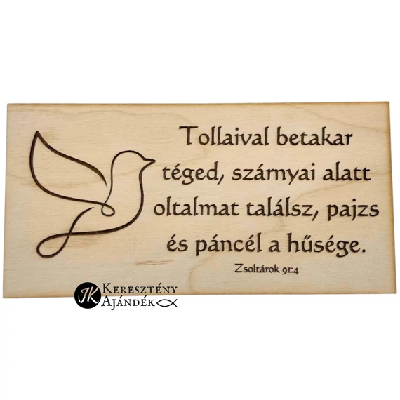 Tollaival betakar téged, szárnyai alatt oltalmat találsz - gravírozott, igés, keresztény feliratos, NATÚR fatábla, falikép, 10 x 20 cm -es méretben, akasztóval
