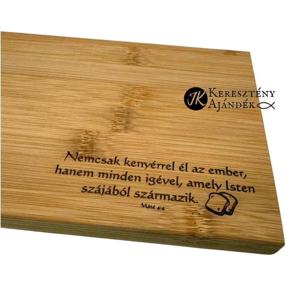 Nemcsak kenyérrel él az ember - igés, keresztény feliratos, gravírozott, natúr bambusz fa, vágódeszka