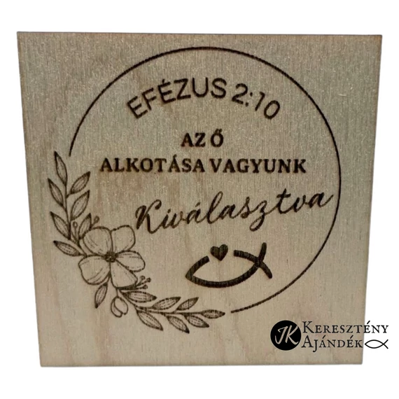 Kiválasztva - igés, keresztény feliratos, gravírozott, natúr fa, igés hűtőmágnes ( 8 x 8 cm ) 