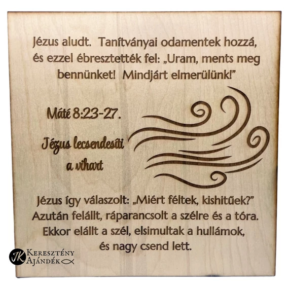 Jézus lecsendesíti a vihart - gravírozott, igés, keresztény feliratos, NATÚR fatábla, falikép, 30x30 cm-es, akasztóval