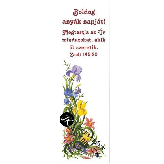Boldog Anyák Napját! Megtartja az Úr mindazokat, akik Őt szeretik - keresztény feliratos papír könyvjelző ANYÁK NAPJÁRA!