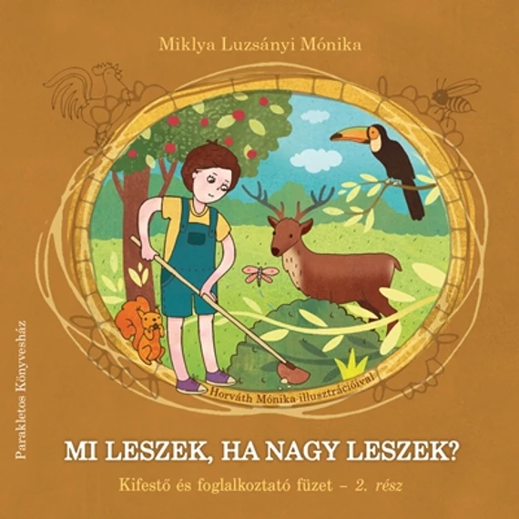 Mi leszek, ha nagy leszek? - Kifestő és foglalkoztató füzet - 2. rész