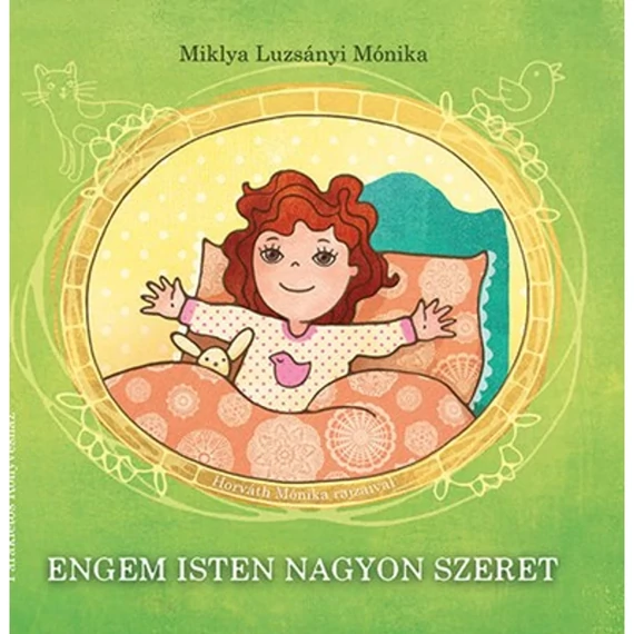 Miklya Luzsányi Mónika: Engem Isten nagyon szeret ( könyv )