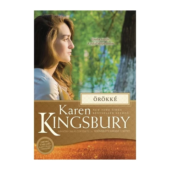 Karen Kingsbury: Örökké - a Baxter család története - Elsőszülött sorozat 5. kötet