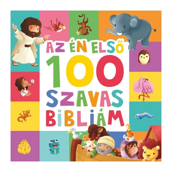 Az én első 100 szavas Bibliám ( 1-5 éveseknek )
