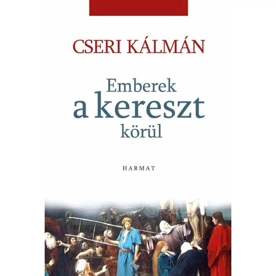 Cseri Kálmán: Emberek a kereszt körül 