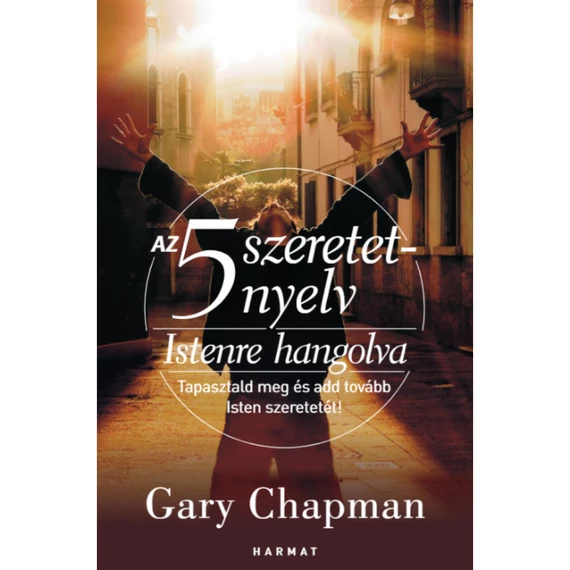 Gary Chapman: Az 5 szeretetnyelv, Istenre hangolva 