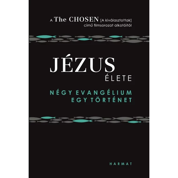 Jézus élete - Négy evangélium, egy történet (The Chosen (A kiválasztottak) című filmsorozat alkotóitól)