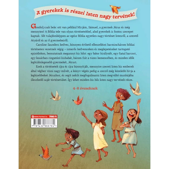 Caroline Saunders: Gyerekek a Bibliában ( 4 - 8 éveseknek )