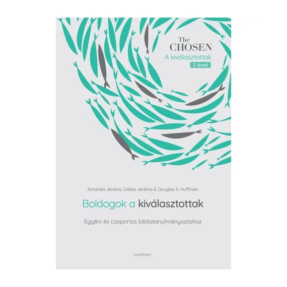 Amanda Jenkins - Dallas Jenkins - Douglas S. Huffman: Boldogok a kiválasztottak (egyéni és csoportos bibliatanulmányozáshoz)