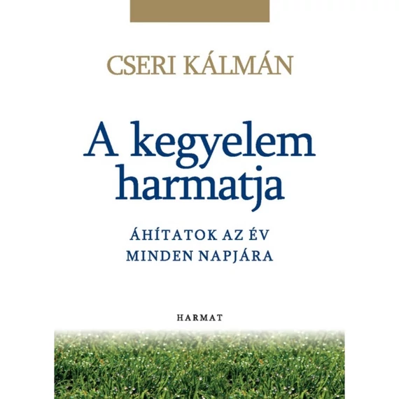 Cseri Kálmán: A kegyelem harmatja - Áhítatok az év minden napjára