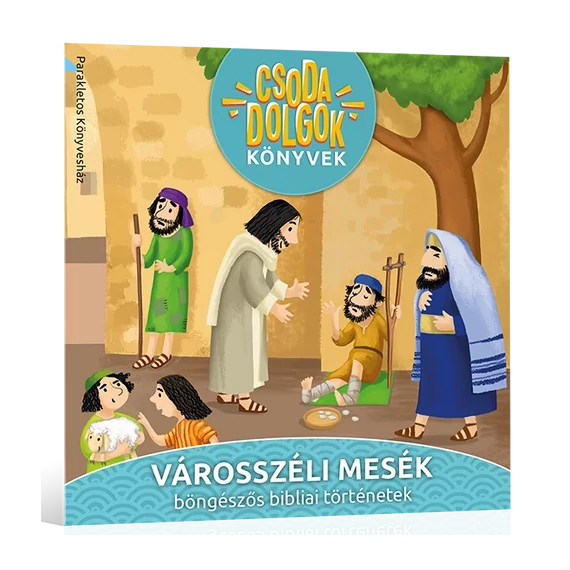 Csodadolgok könyvek: Városszéli mesék - böngészős bibliai történetek ( kis füzetke )