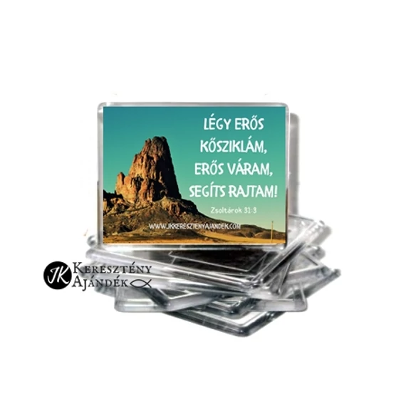 Igés hűtőmágnes - Légy erős kősziklám, erős váram, segíts rajtam! - műanyag, 76*57 mm