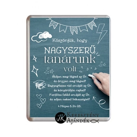 Igés hűtőmágnes - Köszönjük, hogy nagyszerű tanárunk volt! + az Ároni áldás - műanyag, 76*57 mm ( PEDAGÓGUS ajándék )