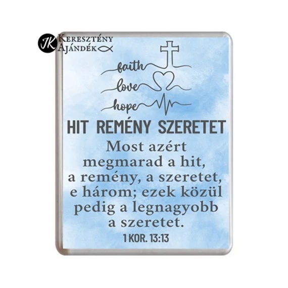 Igés hűtőmágnes - Hit Remény Szeretet - műanyag, 76*57 mm