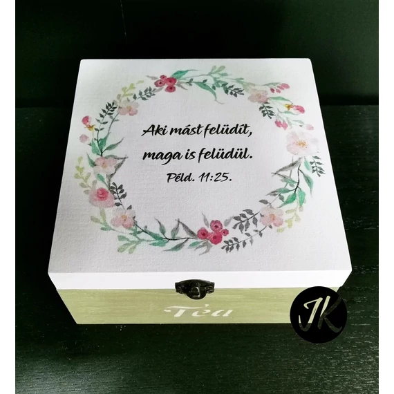 Aki mást felüdít, maga is felüdül. -  transzfer technikával készített, festett, fa, tea/teás doboz