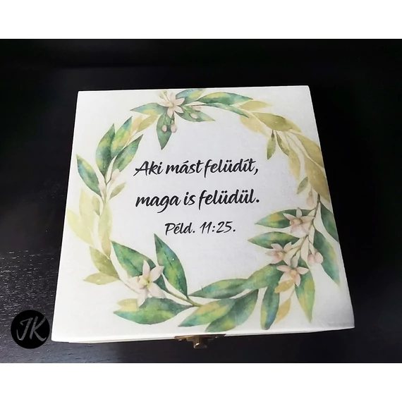 Aki mást felüdít, maga is felüdül. -  transzfer technikával, fa, tea/teás doboz