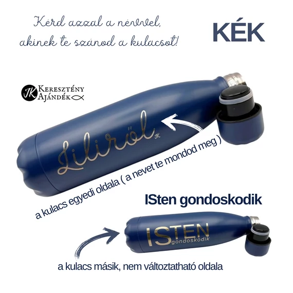 HŐTARTÓS - NÉVVEL ELLÁTOTT KULACS RENDELÉSRE! ISten gondoskodik + NÉV - gravírozott, igés, keresztény feliratos, fém, duplafalú palack 500 ml KÉK