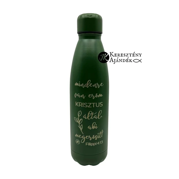 HŐTARTÓS - Mindenre van erőm Krisztus által - gravírozott, igés, keresztény feliratos, fém, duplafalú palack 500 ml ZÖLD