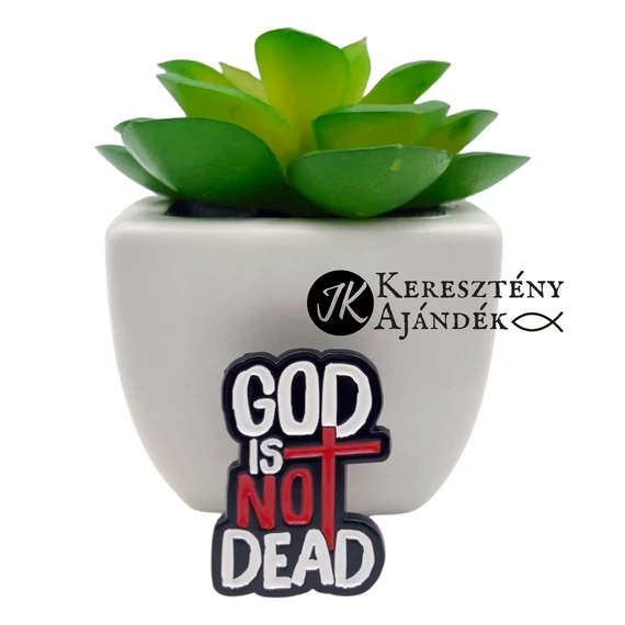 God is not dead ( Isten nem halott ) - igés, keresztény feliratos kitűző, fémből