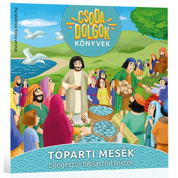 Csodadolgok könyvek: Tóparti mesék - böngészős bibliai történetek ( kis füzetke )