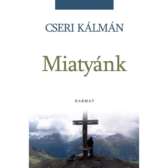 Cseri Kálmán: Miatyánk 