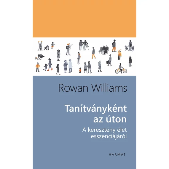 Rowan Williams: Tanítványként az úton