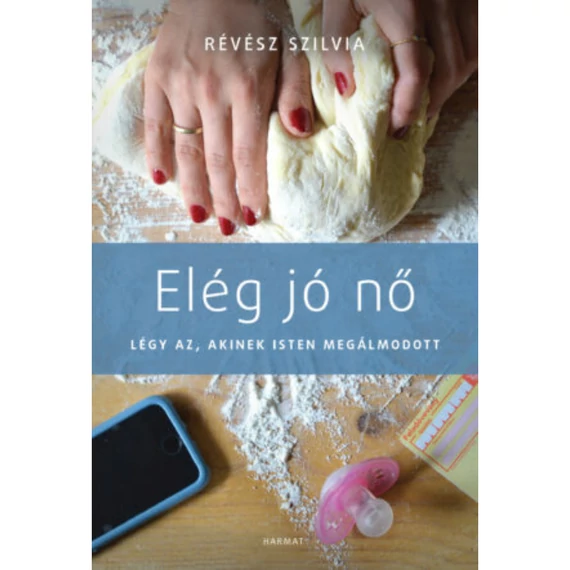 Révész Szilvia: Elég jó nő - légy az, akinek Isten megálmodott