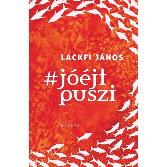 Lackfi János: #jóéjt puszi