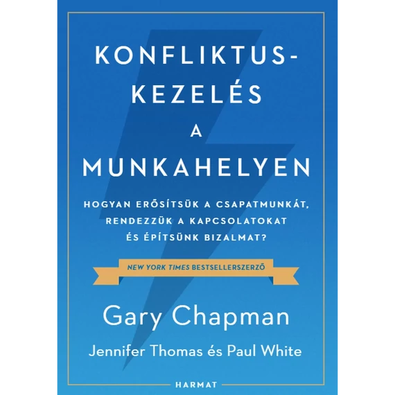Gary Chapman, J. Thomas és P. White: Konfliktuskezelés a munkahelyen - hogyan erősítsük a csapatmunkát, rendezzük a kapcsolatokat és építsünk bizalmat? 