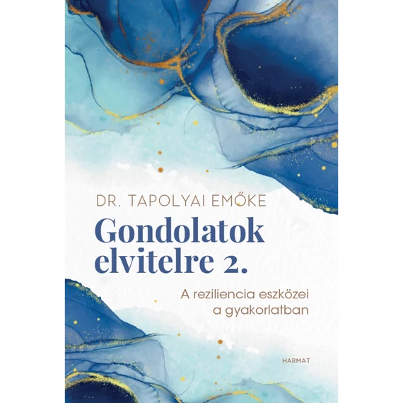 Tapolyai Emőke - Gondolatok elvitelre 2. - a reziliencia eszközei a gyakorlatban