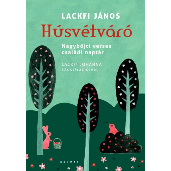 Lackfi János: Húsvétváró – Nagyböjti verses családi naptár