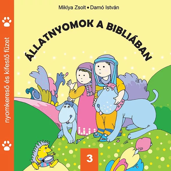 Miklya Zsolt, Damó István: Állatnyomok a Bibliában - 3. rész (nyomkereső és kifestő füzet) gyermekeknek