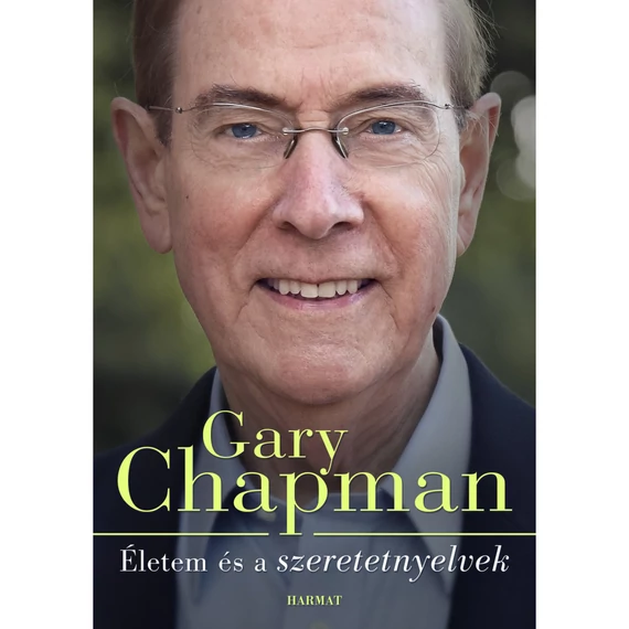 Gary Chapman: Életem és a szeretetnyelvek 