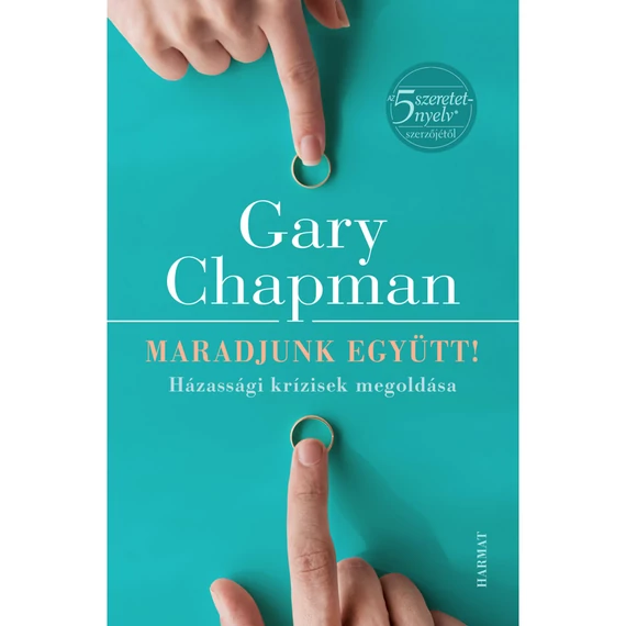 Gary Chapman: Maradjunk együtt, házassági krízisek megoldása