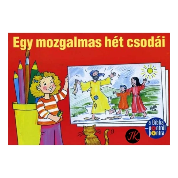 Egy mozgalmas hét csodái - színezőfüzet, gyerekeknek ( 5 - 8 éves korosztálynak ajánljuk )