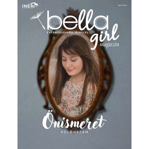 Bella Girl Magazin: Önismereti szám - ingyenes szám - CSAK TERMÉKKEL EGYÜTT RENDELHETŐ!