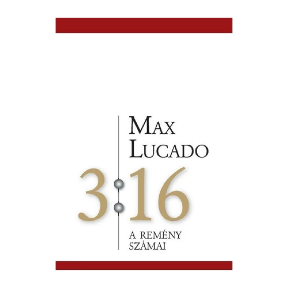 Max Lucado: 3:16 A remény számai - ( tartalmaz egy 40 napos áhítatos anyagot is )
