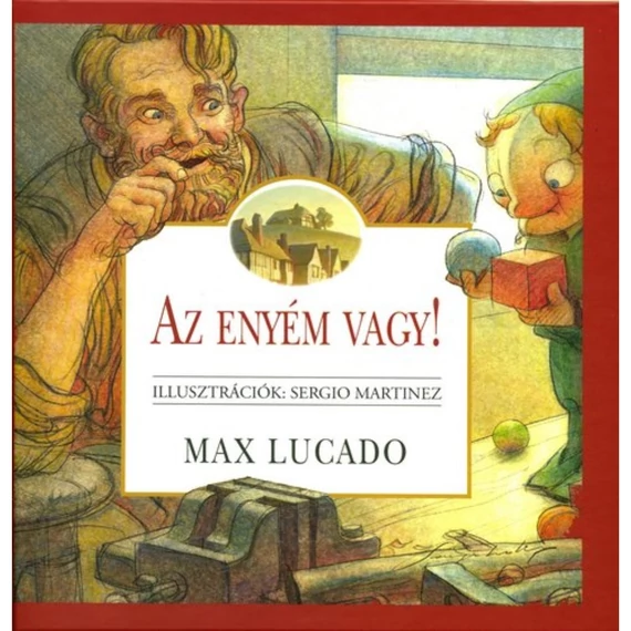 Max Lucado: Az enyém vagy! keménytáblás mesekönyv