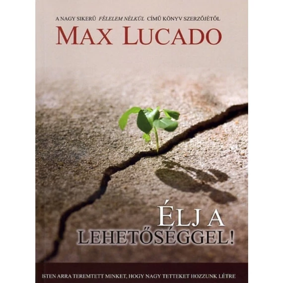 Max Lucado: Élj a lehetőséggel! 