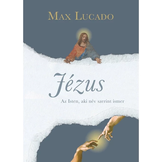 Max Lucado: Jézus, az Isten, aki név szerint ismer 