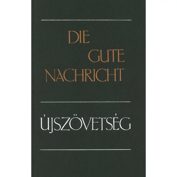 Die Gute Nachricht - Újszövetség - német / magyar, biblia ( Kálvin János Kiadó)