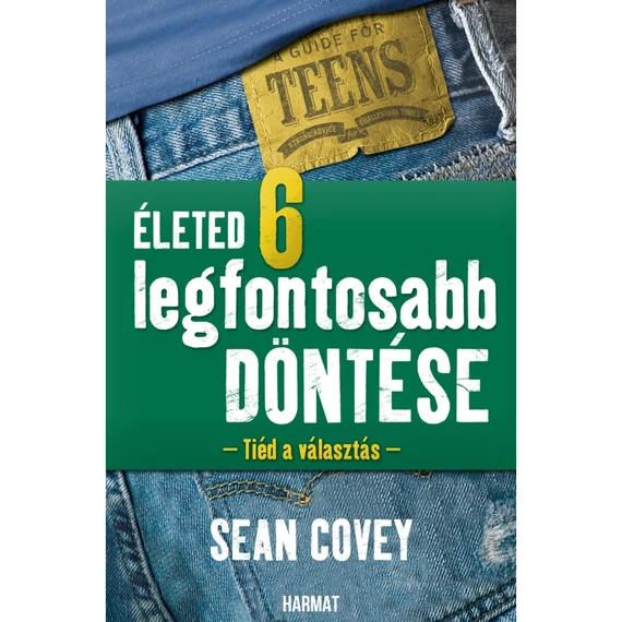 Sean Covey: Életed 6 legfontosabb döntése 
