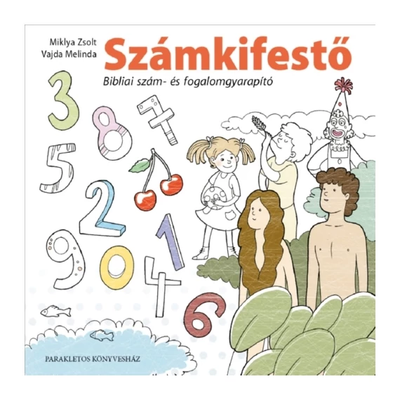 Miklya Zsolt, Vajda Melinda: Számkifestő – Bibliai szám- és fogalomgyarapító füzet 6-7 éveseknek