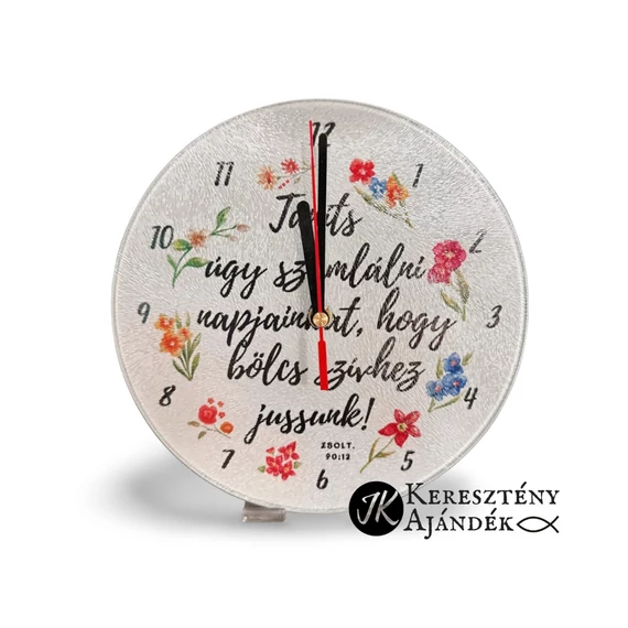 Taníts úgy számlálni napjainkat - igés, keresztény feliratos, ÜVEG falióra ( szublimációs,20cm ) TEXTURÁLT felületű