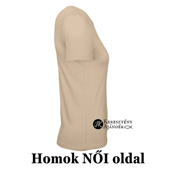 Jézus az Élő Víz - igés, mintás, keresztény feliratos, kereknyakú női póló,HOMOK XS - 2XL ( S ) kétoldalas