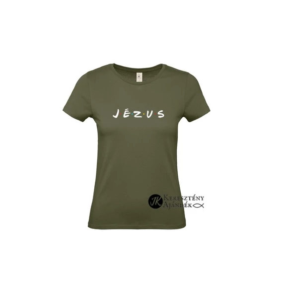 Jézus - igés, keresztény feliratos, kereknyakú női póló á la Friends aka Jóbarátok (khaki)  XS - 2XL (S)