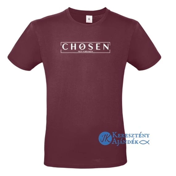 Chosen - not forsaken - igés, mintás, keresztény feliratos, kereknyakú férfi póló, BURGUNDY BORDÓ S - 2XL méretben ( S )
